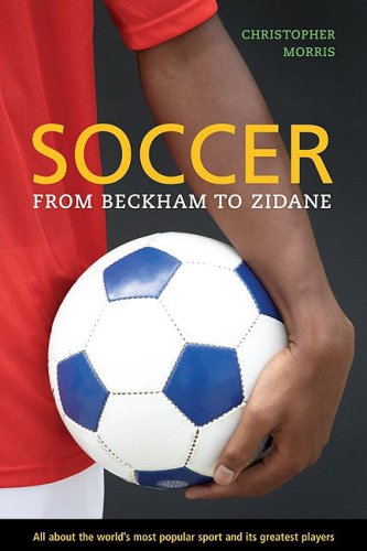 Stock image for Soccer: From Beckham to Zidane for sale by ThriftBooks-Dallas