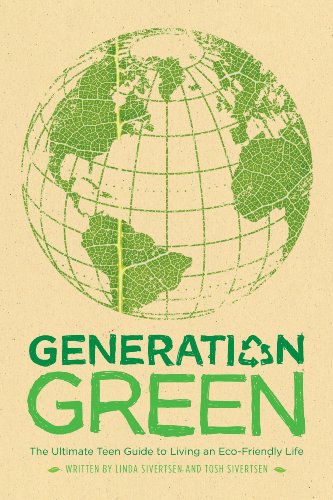 Stock image for Generation Green: The Ultimate Teen Guide to Living an Eco-Friendly Life for sale by Once Upon A Time Books