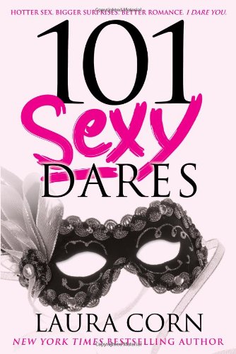 9781416964087: 101 Sexy Dares: Hotter Sex, Bigger Surprises, Better Romance, I Dare You