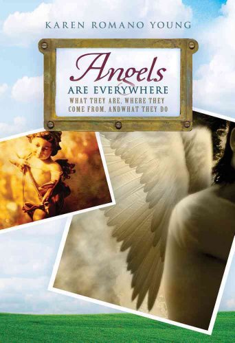 Stock image for Angels Are Everywhere : What They Are, Where They Come from, and What They Do for sale by Better World Books