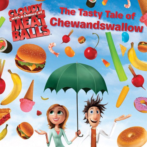 Stock image for The Tasty Tale of Chewandswallow (Cloudy with a Chance of Meatballs) for sale by Persephone's Books