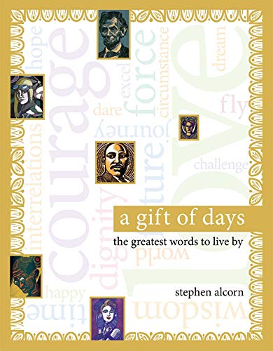 A Gift of Days: The Greatest Words to Live By (9781416967767) by Alcorn, Stephen