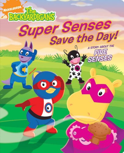 Beispielbild fr Super Senses Save the Day!: A Story About the Five Senses (The Backyardigans) zum Verkauf von Wonder Book