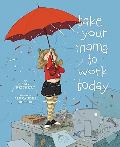 Beispielbild fr Take Your Mama to Work Today zum Verkauf von Better World Books