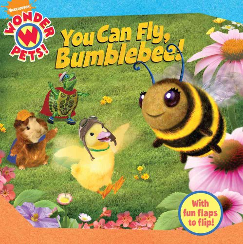 Stock image for You Can Fly, Bumblebee! (Wonder Pets!) for sale by SecondSale
