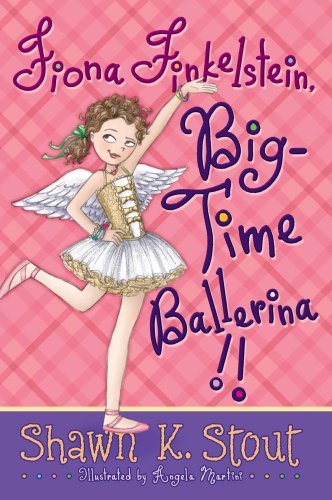 Stock image for Fiona Finkelstein, Big-Time Ballerina!! (Not-so-Ordinary Girl (Fiona Finkelstein)) for sale by Irish Booksellers