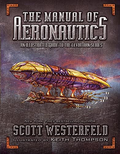 Imagen de archivo de The Manual of Aeronautics : An Illustrated Guide to the Leviathan Series a la venta por Better World Books