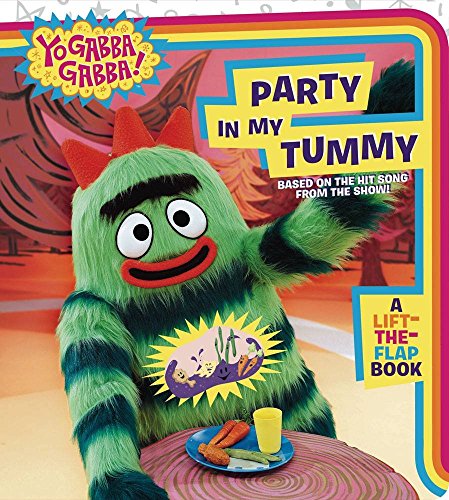 

Party in My Tummy: A Lift-the-Flap Book (Yo Gabba Gabba!)