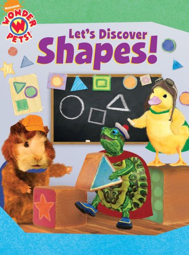 Let's Discover Shapes! (Wonder Pets!) - Clark Stubbs, Cassandra Berger (Illustrator), Little Airplane Productions (Illustrator)