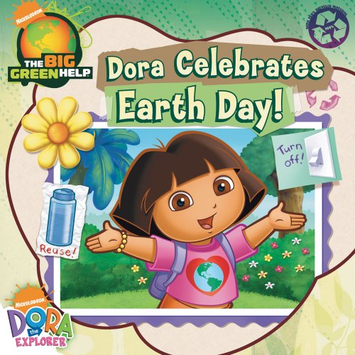 Stock image for Dora Celebrates Earth Day! : Little Green Nickelodeon for sale by Better World Books