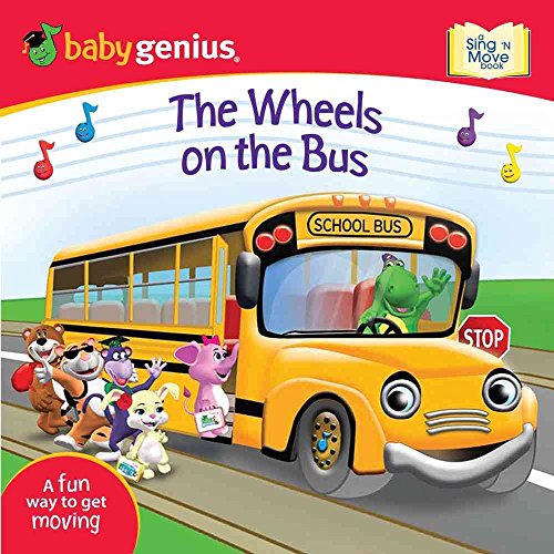 Beispielbild fr The Wheels on the Bus: Sing 'n Move Book (Baby Genius) zum Verkauf von Wonder Book