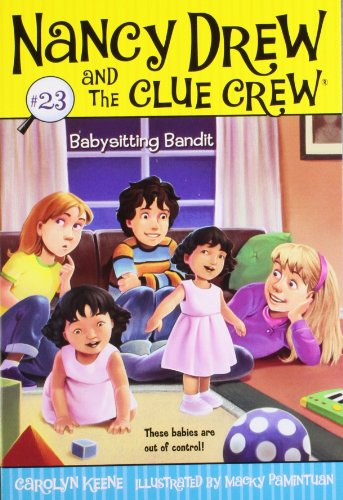 Babysitting Bandit (23) (Nancy Drew and the Clue Crew) (9781416978138) by Keene, Carolyn