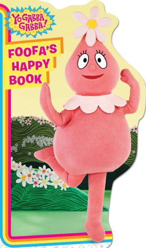 Imagen de archivo de Foofa's Happy Book (Yo Gabba Gabba!) a la venta por Books Unplugged
