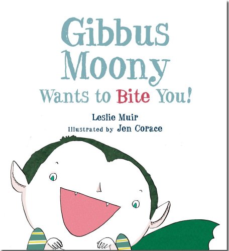 Beispielbild fr Gibbus Moony Wants to Bite You! zum Verkauf von Better World Books