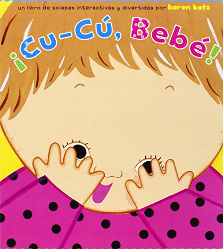 Beispielbild fr ¡Cu-Cú, Beb ! (Peek-a-Baby) (Spanish Edition) zum Verkauf von Once Upon A Time Books