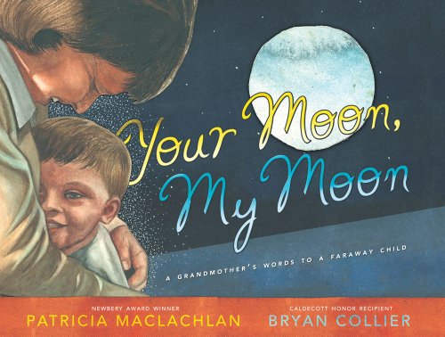 Beispielbild fr Your Moon, My Moon: A Grandmother's Words to a Faraway Child zum Verkauf von SecondSale