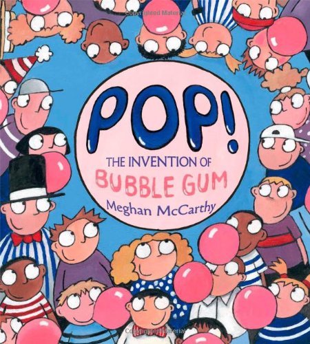 Beispielbild fr Pop! : The Invention of Bubble Gum zum Verkauf von Better World Books