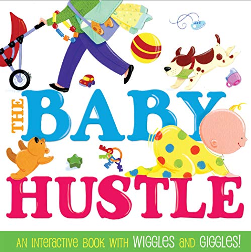 Beispielbild fr The Baby Hustle : An Interactive Book with Wiggles and Giggles! zum Verkauf von Better World Books: West