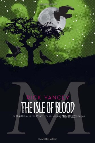Imagen de archivo de The Isle of Blood (3) (The Monstrumologist) a la venta por Your Online Bookstore