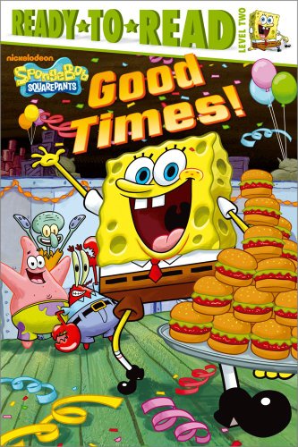 9781416985006: Good Times! (Ready-To-Read Spongebob Squarepants - Level 2) (Ready-To-Read, Level 2)