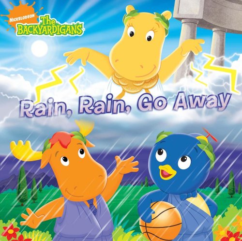 9781416985099: Rain, Rain, Go Away (The Backyardigans)