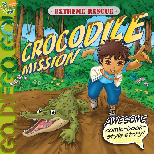 Stock image for Extreme Rescue: Crocodile Mission (Go, Diego, Go!) for sale by Gulf Coast Books