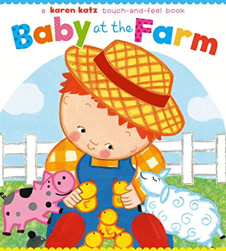 Beispielbild fr Baby at the Farm: A Touch-and-Feel Book zum Verkauf von SecondSale