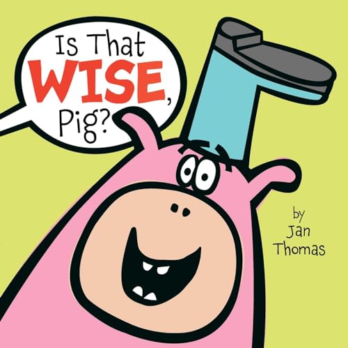 Beispielbild fr Is That Wise, Pig? zum Verkauf von Better World Books