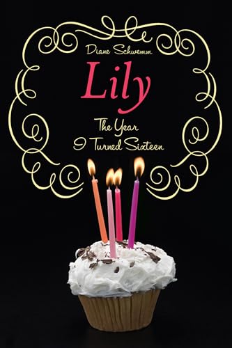 The Year I Turned Sixteen: Rose, Daisy, Laurel, Lily (9781416985976) by Schwemm, Diane