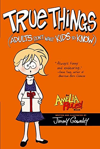 Beispielbild fr True Things (Adults Don't Want Kids to Know) (Amelia Rules!) zum Verkauf von Wonder Book