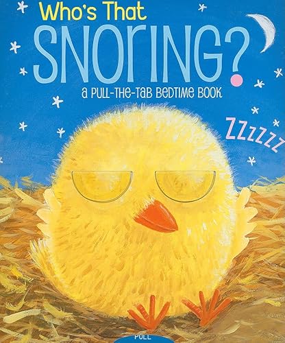Imagen de archivo de Who's That Snoring?: A Pull-the-Tab Bedtime Book a la venta por BooksRun