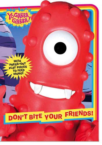 Stock image for Dont Bite Your Friends! (Yo Gabba Gabba!) for sale by Red's Corner LLC