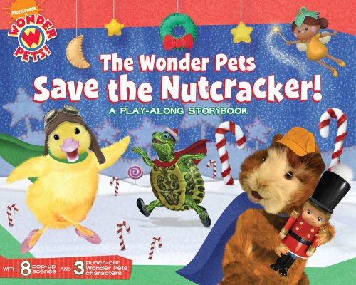 The Wonder Pets Save The Nutcracker A Play Along Storybook Abebooks x The Wonder Pets Save The Nutcracker A Play Along Storybook Abebooks x