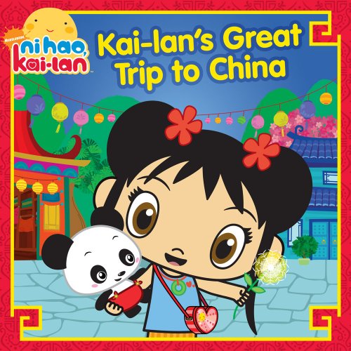 Imagen de archivo de Kai-lan's Great Trip to China (Ni Hao, Kai-lan) a la venta por SecondSale