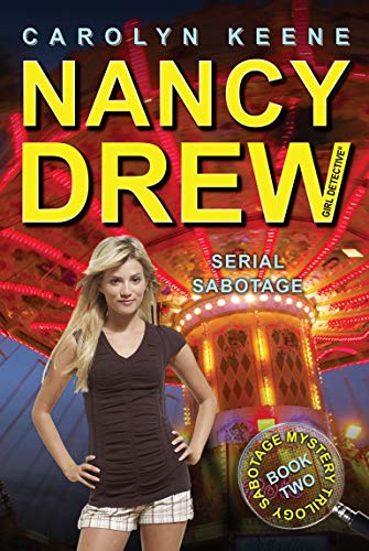 Serial Sabotage (Nancy Drew, Girl Detective: Sabotage Mystery Trilogy, Book 2) - Keene, Carolyn