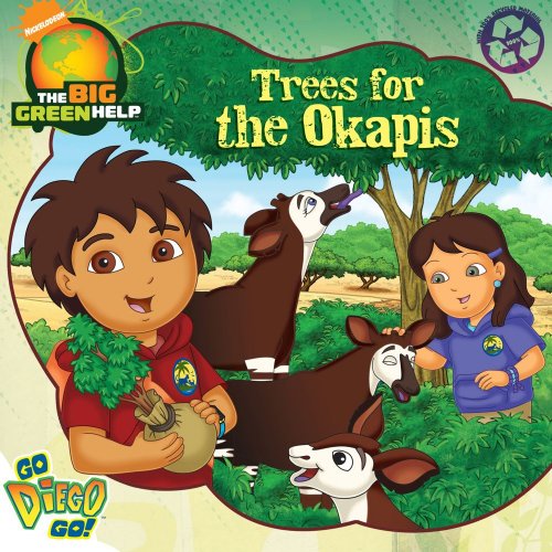 9781416990901: Trees for the Okapis: Little Green Nickelodeon (Go, Diego, Go!)