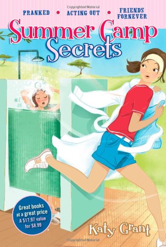Stock image for Summer Camp Secrets : Pranked, Acting Out, Friends ForNever for sale by Better World Books
