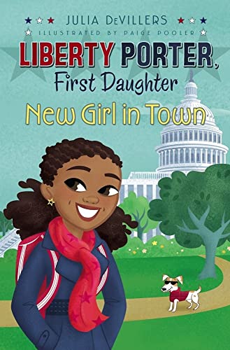 9781416991281: New Girl in Town (2) (Liberty Porter, First Daughter)
