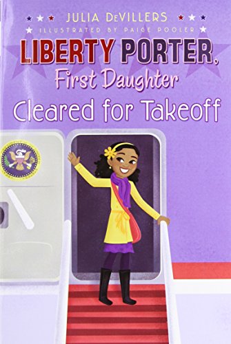 9781416991311: Cleared for Takeoff: 3 (Liberty Porter, First Daughter)