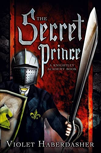 Stock image for The Secret Prince : A Knightley Academy Book for sale by Better World Books
