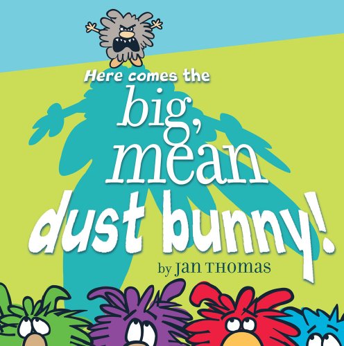 9781416991502: Here Comes the Big, Mean Dust Bunny!