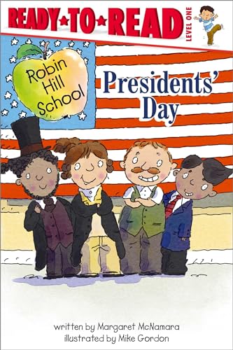 9781416991700: Presidents' Day: Ready-To-Read Level 1 (Robin Hill School: Ready-to-read Level 1)
