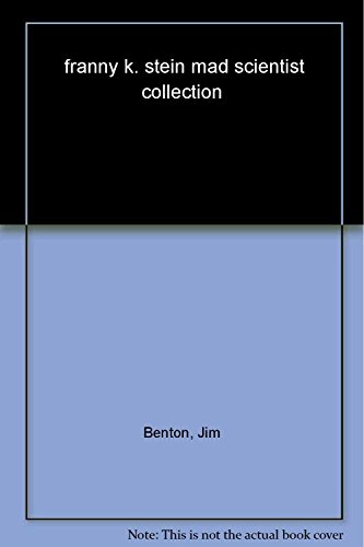 Franny K. Stein Mad Scientist Collection (#1 Lunch Among Us #2 Attack of the 50-Ft. Cupid #3 The Invisible Fran #4 The Fran That Time Forgot) (9781416993926) by Benton, Jim