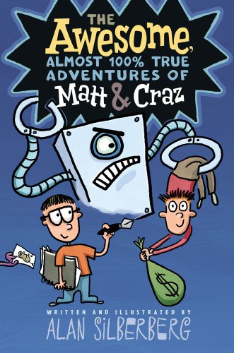 The Awesome, Almost 100% True Adventures of Matt & Craz (9781416994329) by Silberberg, Alan