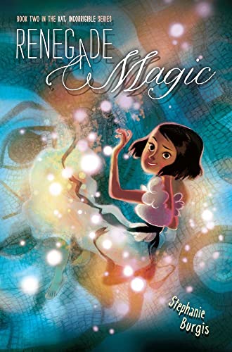 Renegade Magic (Kat, Incorrigible) (9781416994497) by Burgis, Stephanie