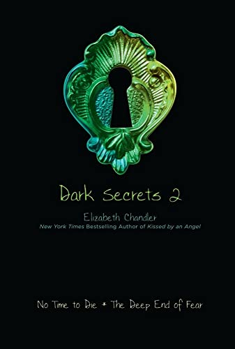 Beispielbild fr No Time to Die and the Deep End of Fear (Dark Secrets #2) zum Verkauf von Wonder Book