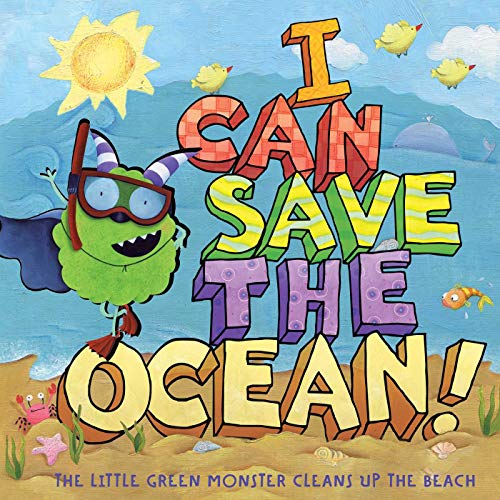 Stock image for I Can Save the Ocean! : The Little Green Monster Cleans up the Beach for sale by Better World Books: West