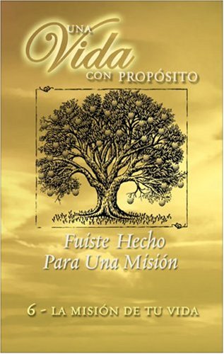 Stock image for Una Vida Con Proposito {40 Weeks Of Purpose Vol 6 Book : You Were Created for a Mission (40 Weeks of Purpose (Spanish)} (40 Semanas con proposito) (Spanish Edition) for sale by -OnTimeBooks-
