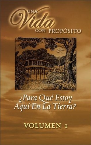 40 Semanas con Proposito, Vol. 1: Â¿Para Que Estoy Aqui en la Tierra? (Una Vida con Proposito) (Spanish Edition) (9781417499984) by Warren, Rick