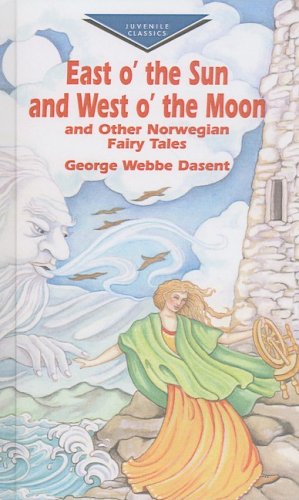 East O' the Sun and West O' the Moon: And Other Norwegian Fairy Tales (9781417611416) by Peter Christen AsbjÃ¸rnsen; JÃ¸rgen Moe